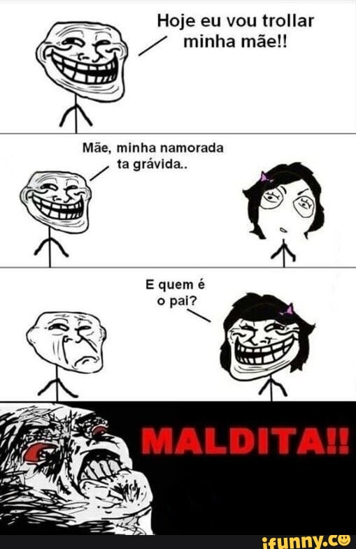 Po Uma pergunta clichê. Quem você salvaria? Sua mãe ou sua namorada?  Parabéns! Na verdade, não é uma pergunta porque você não tem namorada!  ADMiin - iFunny Brazil