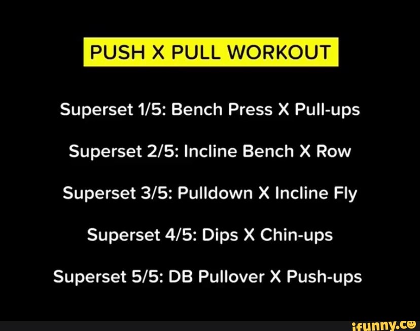 PUSH PULL WORKOUT Superset Bench Press X Pullups Superset Incline