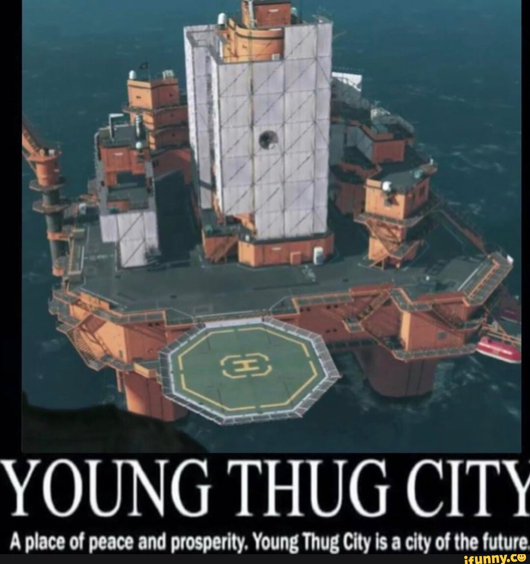 I YOUNG THUG CITY A place of peace and prosperity, Young Thug City is a  city of the future. - iFunny Brazil