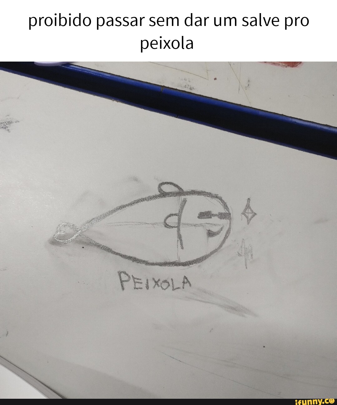 Proibido Passar Sem Dar Um Salve Pro Peixola Ifunny Brazil 