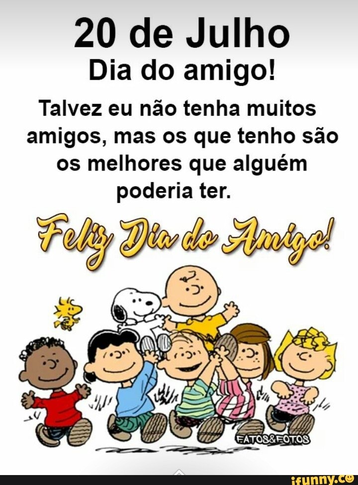 20 de Julho - Dia do Amigo