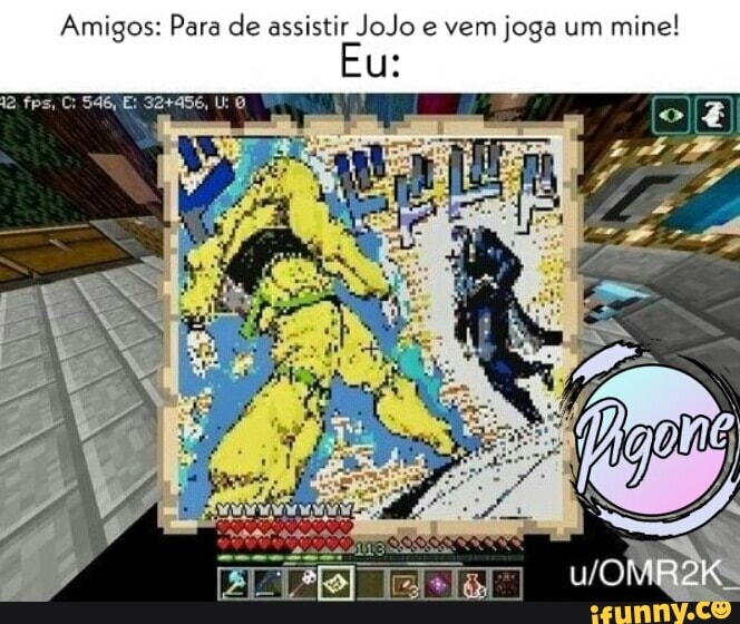 SEU AMIGO FALA QUE ESTA ASSISTINDO JOJO - iFunny Brazil