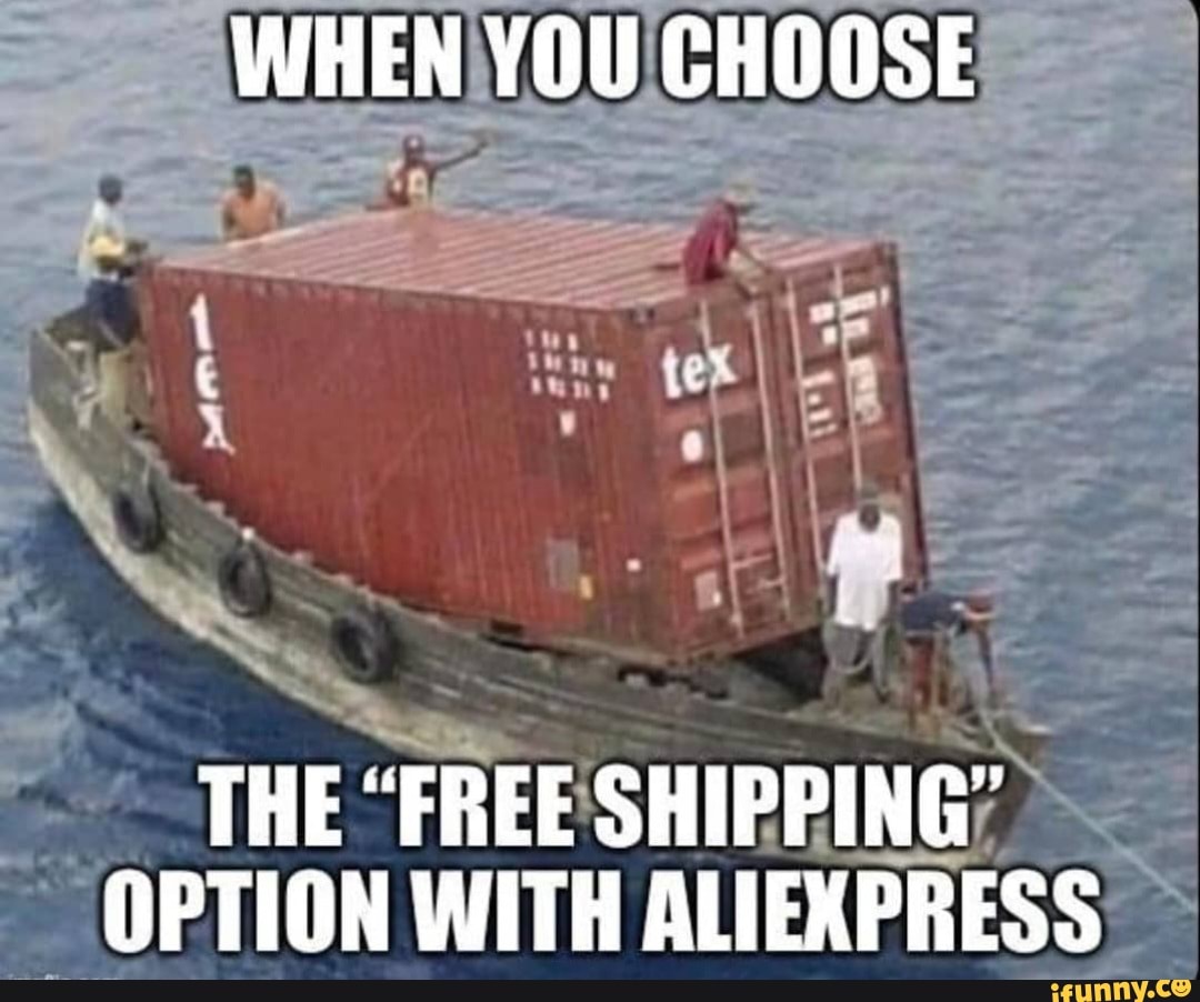 Look at that, free shipping too! : r/memes