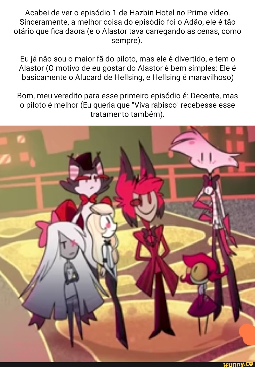 Acabei de ver o episódio 1 de Hazbin Hotel no Prime vídeo. Sinceramente, a  melhor coisa