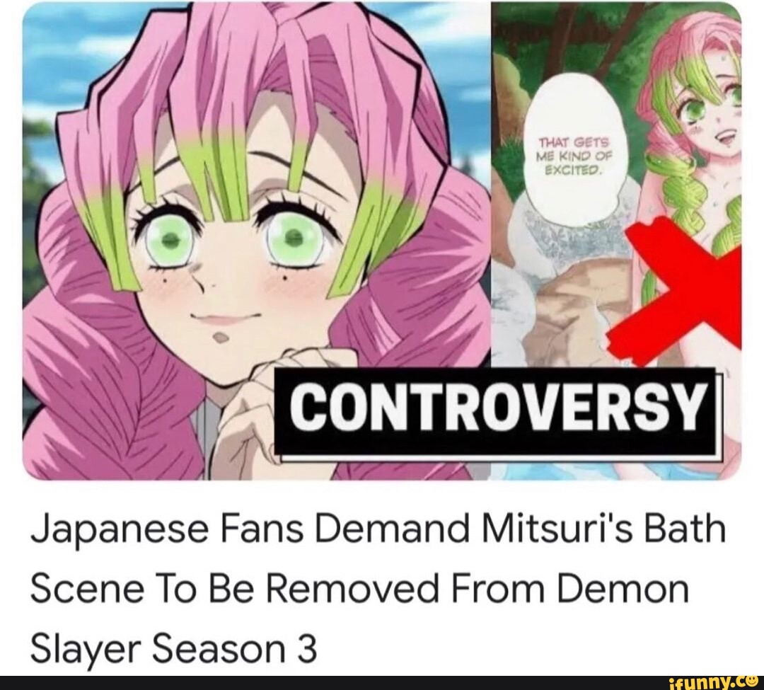 CONTROVERSY Japanese Fans Demand Mitsuri's Bath Scene To Be Removed From Demon  Slayer Season 3 - iFunny Brazil