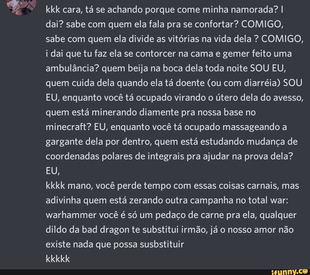 tá, e eu que fui banida pq o cara tava spammando TÁ ( e geral do chat  tava xingando ele por isso.)e eu fiz aquela básica piada de adolescente. :  r/robloxbrasil