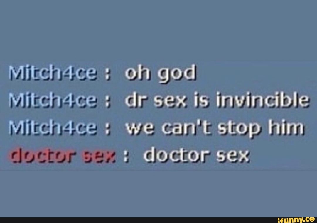 Doctorsex memes. Best Collection of funny Doctorsex pictures on iFunny  Brazil