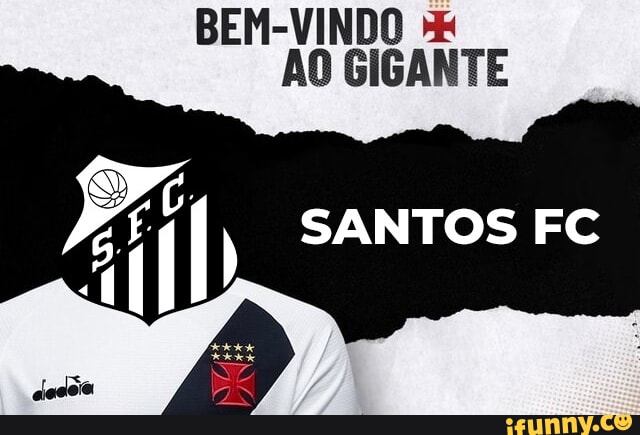 Bem Vindo Ao Gigante Santos Fc Ifunny Brazil