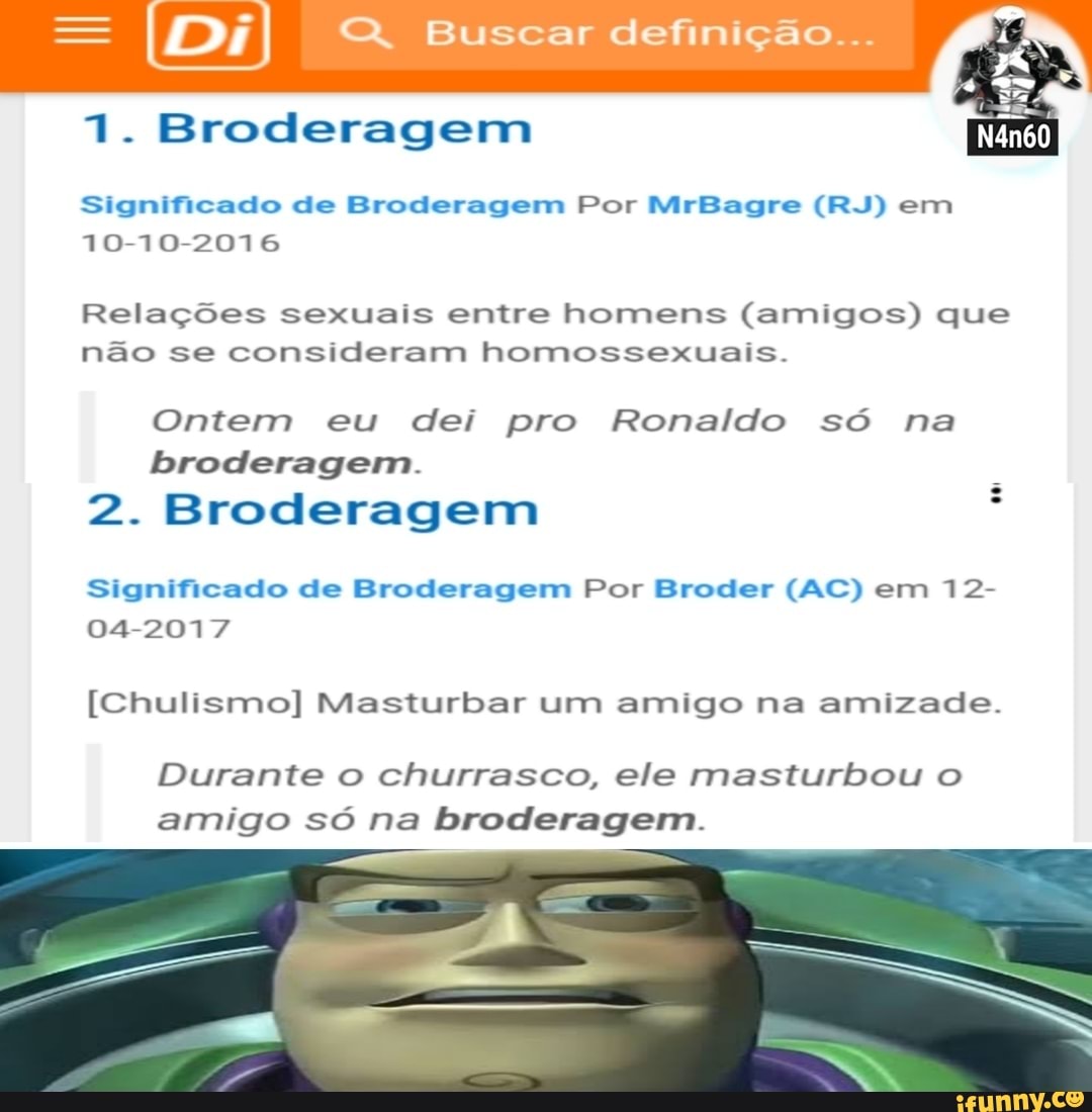 Di. Q, Buscar definição... 1. Broderagem Significado de Broderagem Por  MrBagre (RJ) em 10-10-2016