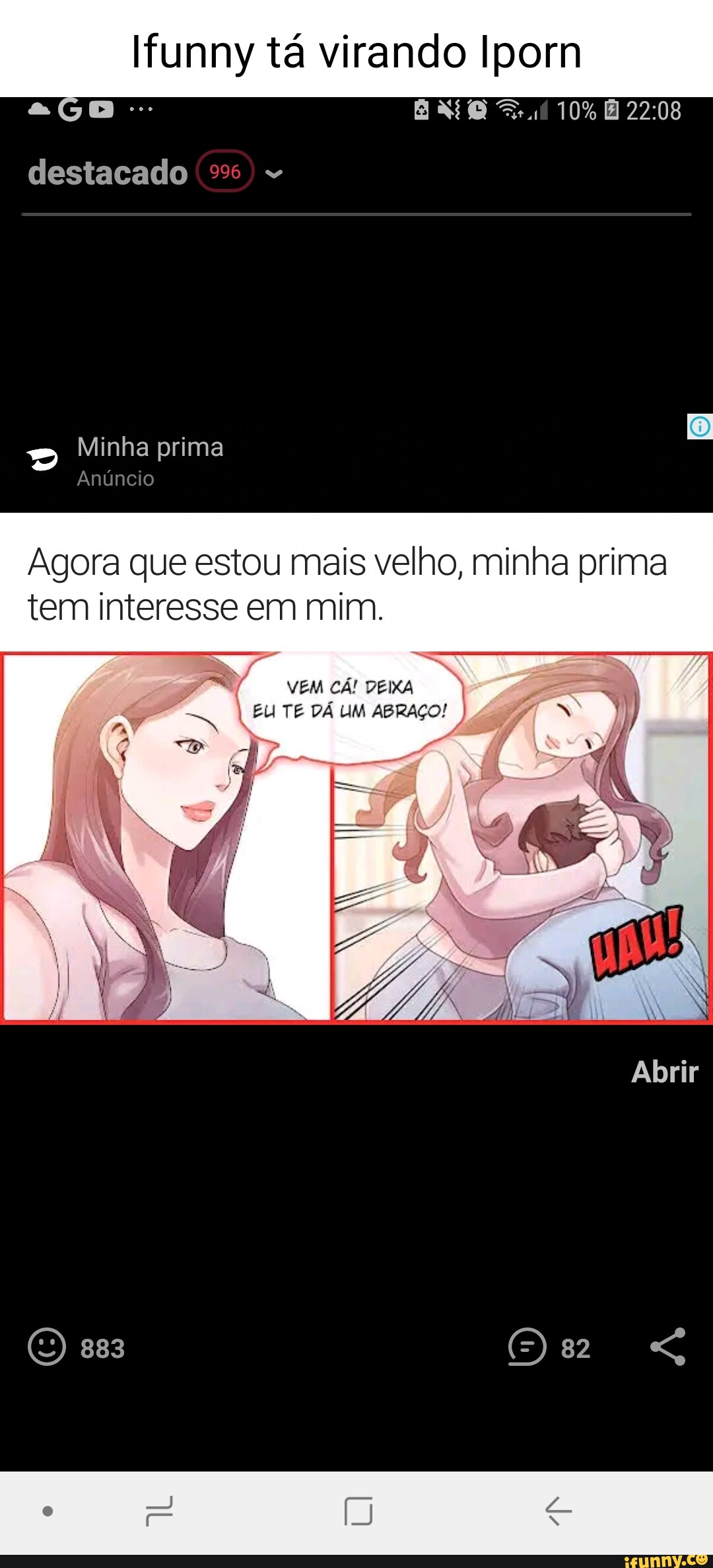 Ifunny tá virando Iporn 10% destacado Minha prima Anúncio Agora que estou  mais velho, minha prima tem Interesse em mim. VEM CÁ! DEIXA I EU TE DÁ UM  ABRAÇO! I - iFunny Brazil