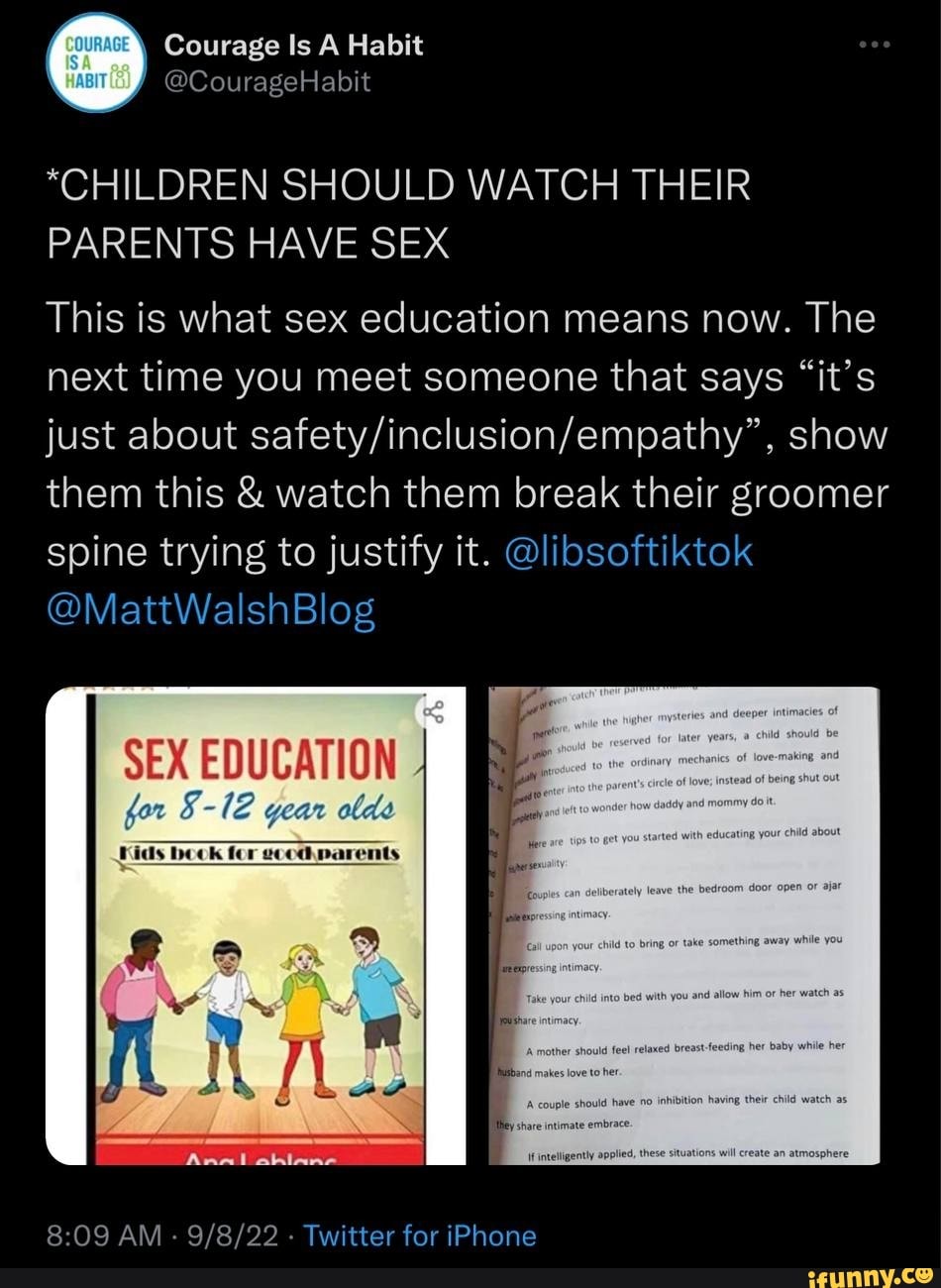 Courage Is A Habit *CHILDREN SHOULD WATCH THEIR PARENTS HAVE SEX This is  what sex