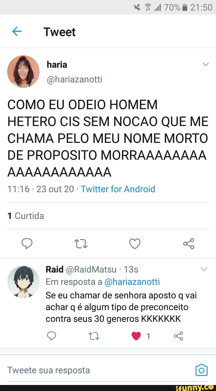 Tweet haria (Dhariazanotti COMO EU ODEIO HOMEM HETERO CIS SEM NOCAO QUE ME  CHAMA PELO MEU