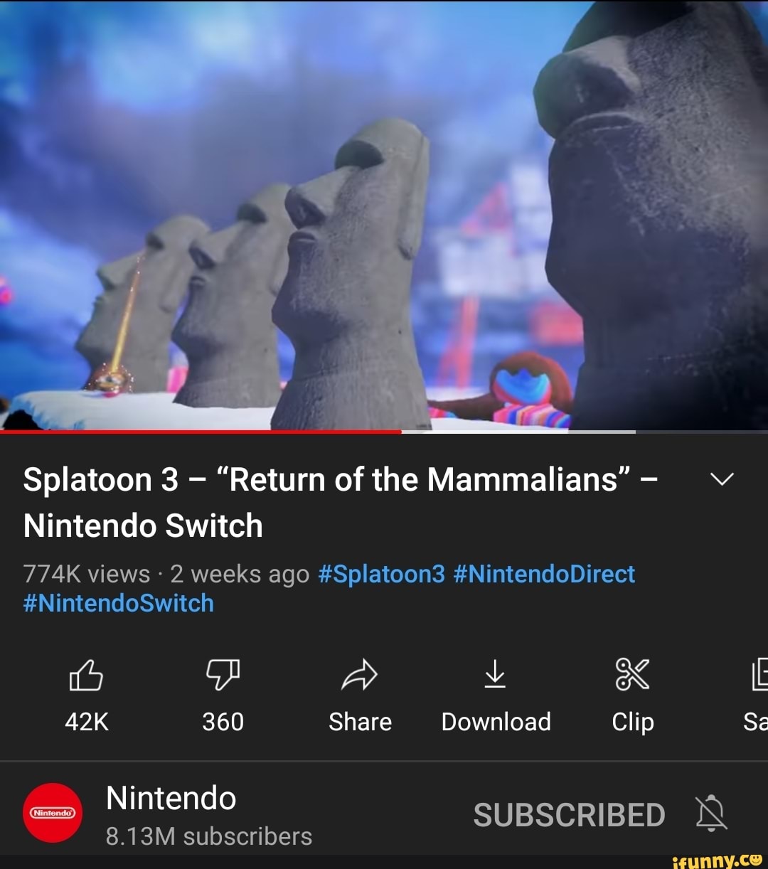 Splatoon 3 Return of the Mammalians- v Nintendo Switch 774K views 2 weeks  ago #Splatoon3 #NintendoDirect #NintendoSwitch 360 Share Download Clip Se  Nintendo 8.13M subscribers SUBSCRIBED - iFunny Brazil