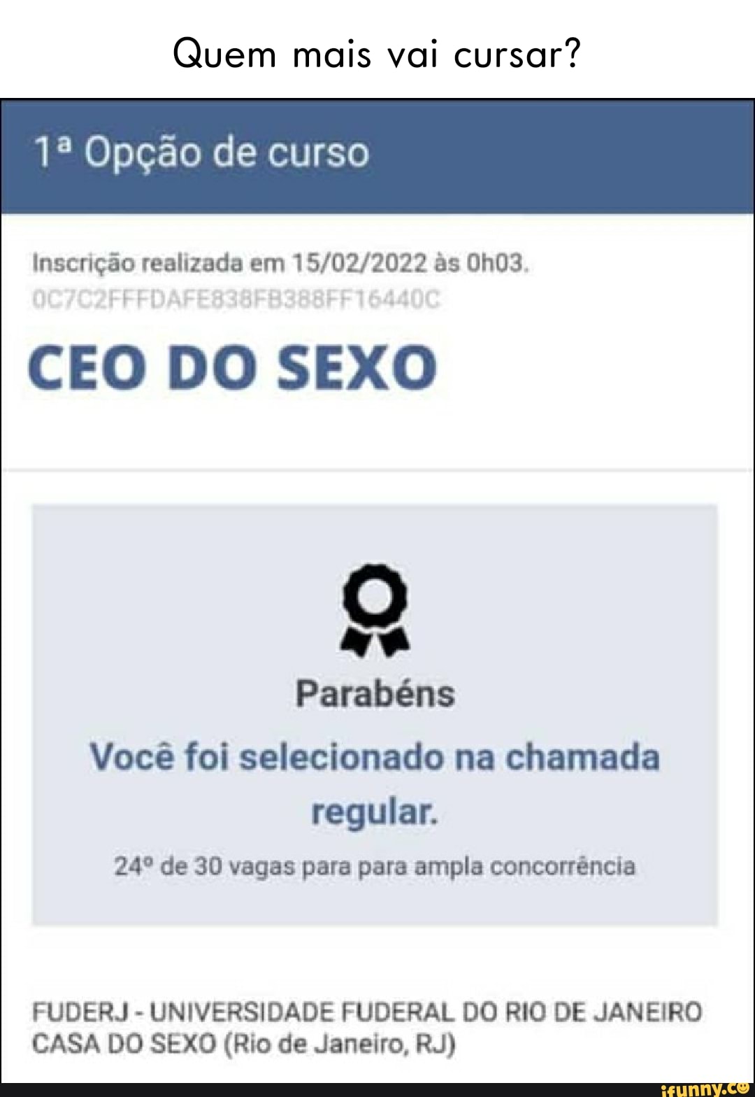 Quem mais vai cursar? 12 Opção de curso Inscrição realizada em as 0h03 CEO  DO SEXO