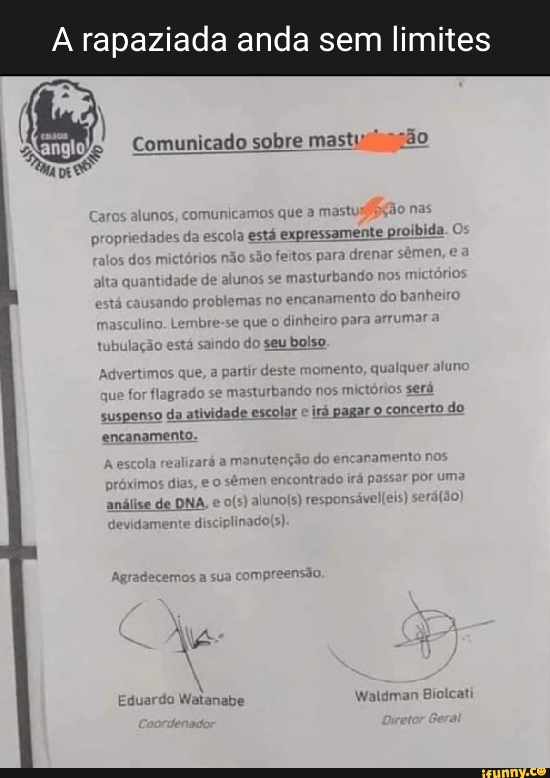 Rapaziada anda sem limites Comunicado sobre mastuglsação I I Caros alunos,  comunicamos que à ação nas propriedades