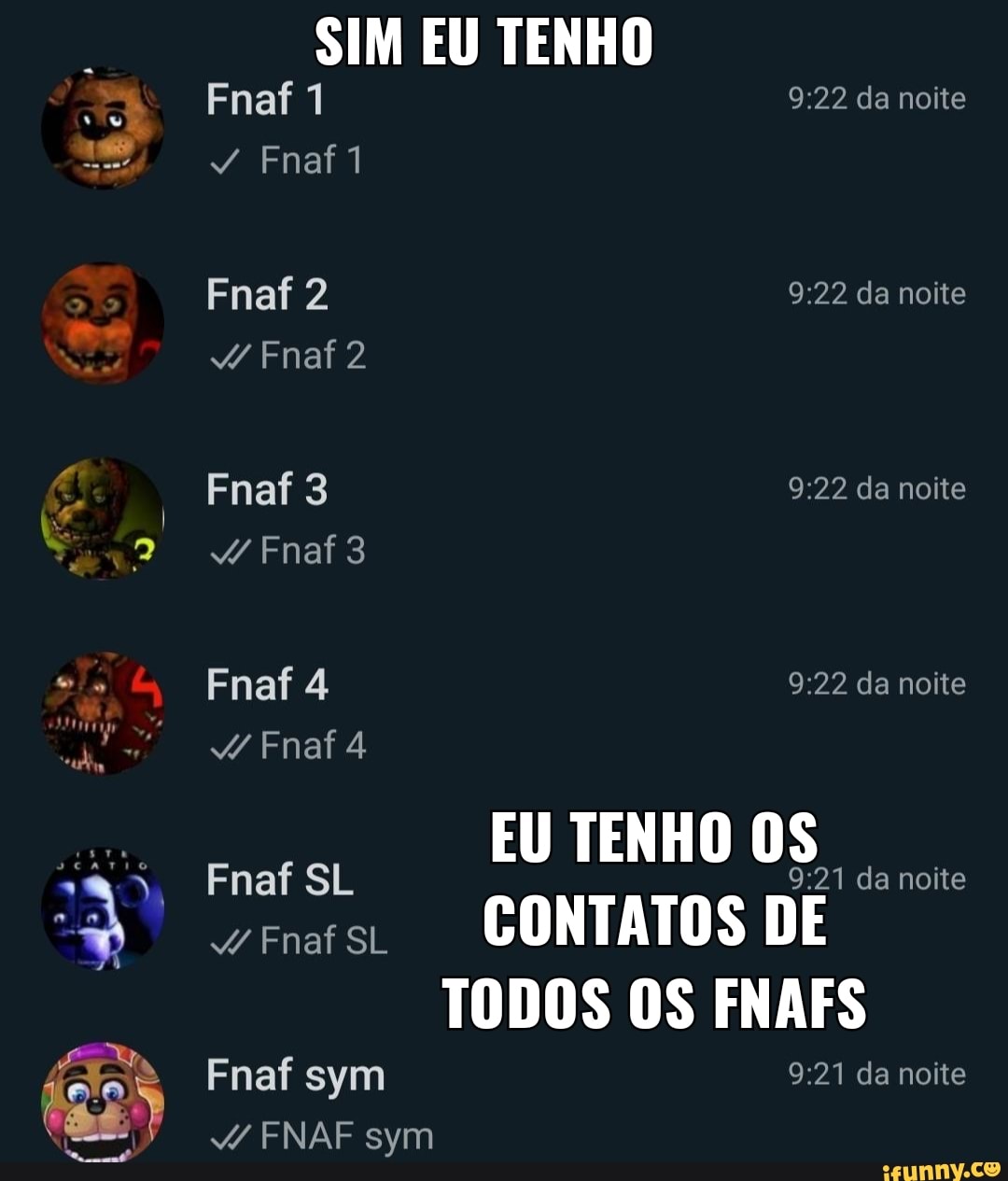 SIM EU TENHO Fnaf 1 da noite Fnaf Fnaf 2 da noite Fnaf 2 Fnaf 3