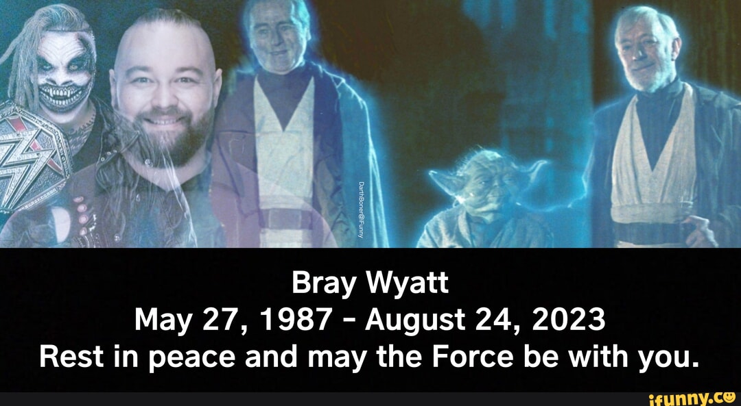 REST IN PEACE BRAY WYATT 