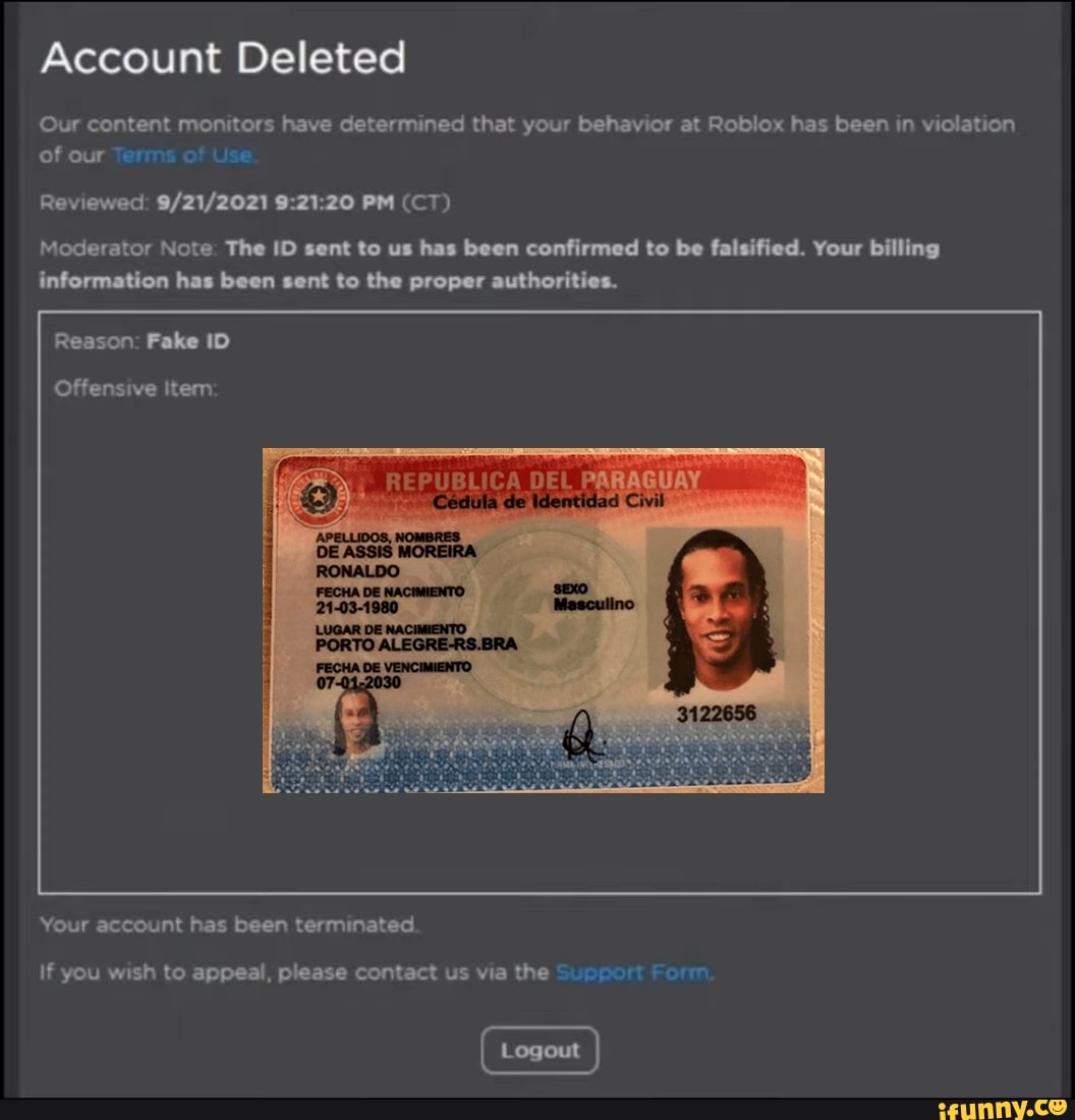 Account Deleted PM The ID sent to us has been confirmed to be falsified.  Your billing