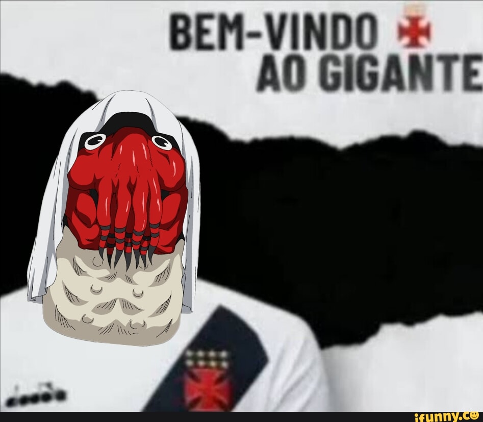 BEM-VINDO ÃO GIGANTE RIP-INDRA ATACANTE - iFunny Brazil