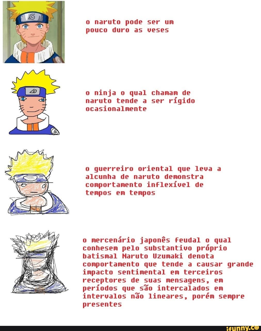 Significado de O Naruto pode ser um pouco duro às vezes por LUCKHAOS