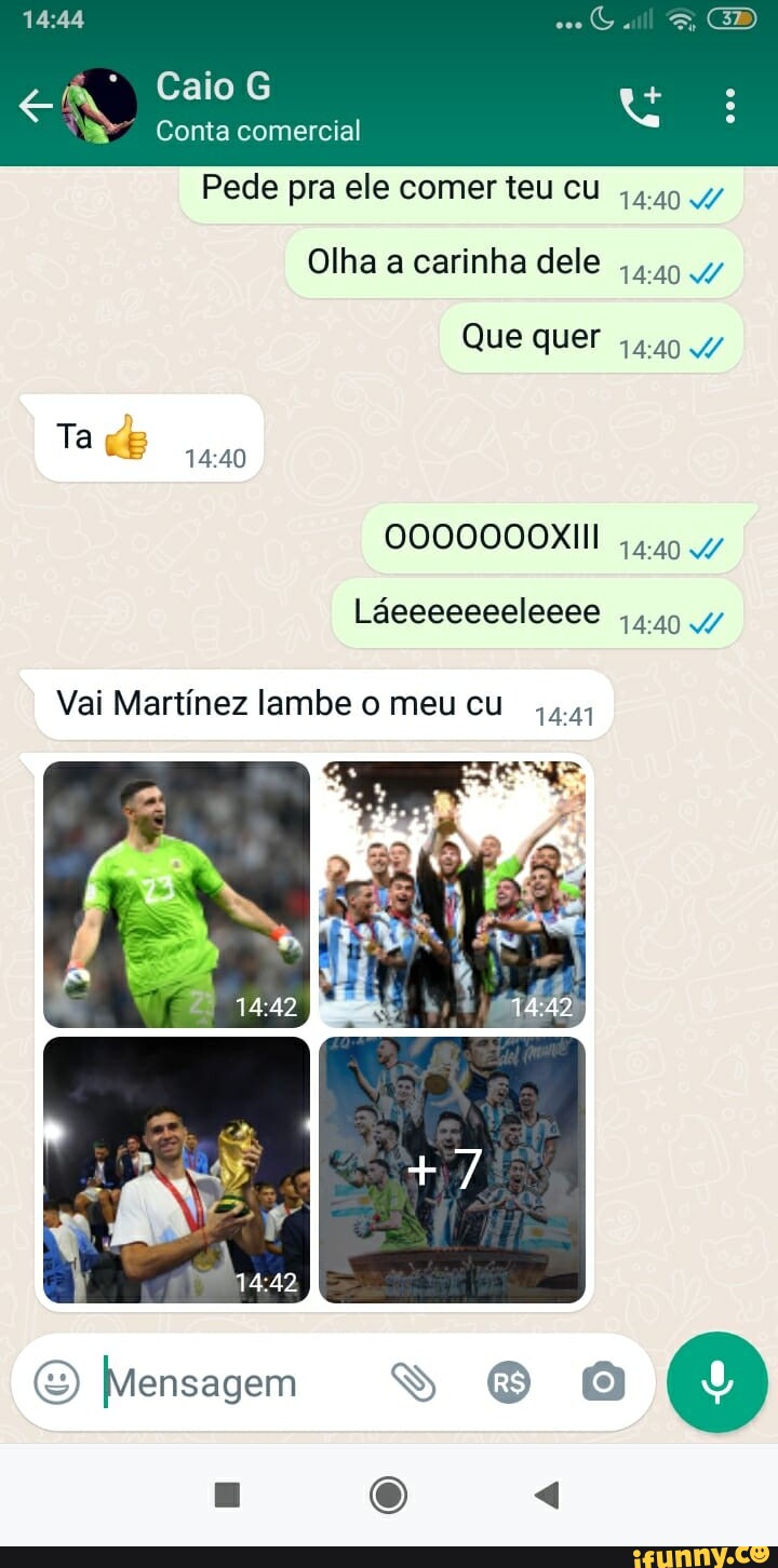 Caio G Conta comercial Pede pra ele comer teu cu ,,.19./ Olha a carinha  dele ,,.10./ Que quer Ta dE Láeeeeeeeleeee Vai Martínez lambe o meu cu  Mensagem - iFunny Brazil