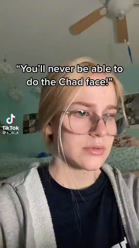 You'll never be able to do the Chad face! TikTok - iFunny Brazil