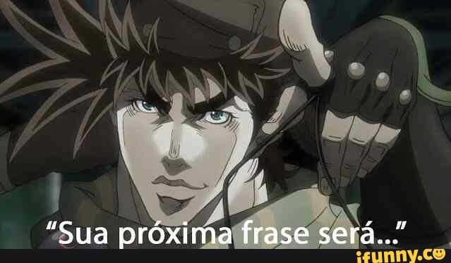 Sua próxima frase será... "Sua próxima frase será.."