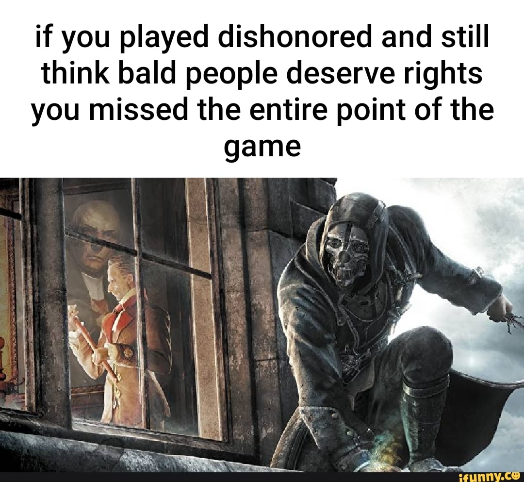 Make the comments his search history. : r/dishonored