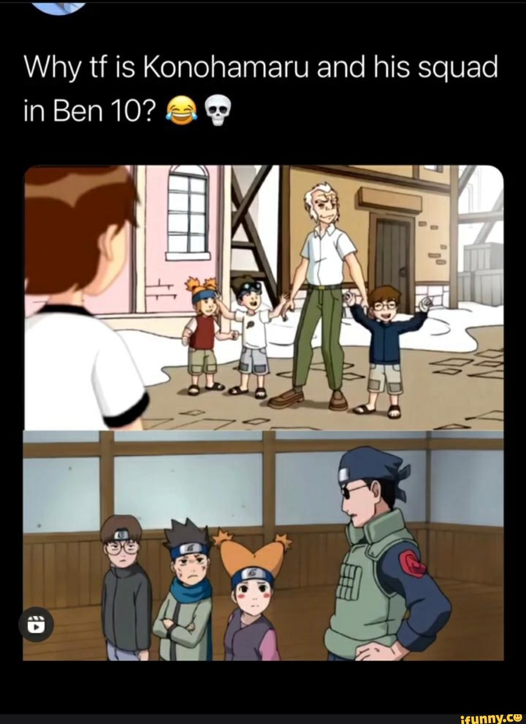 Why tf is Konohamaru and his squad in Ben 10? - iFunny Brazil