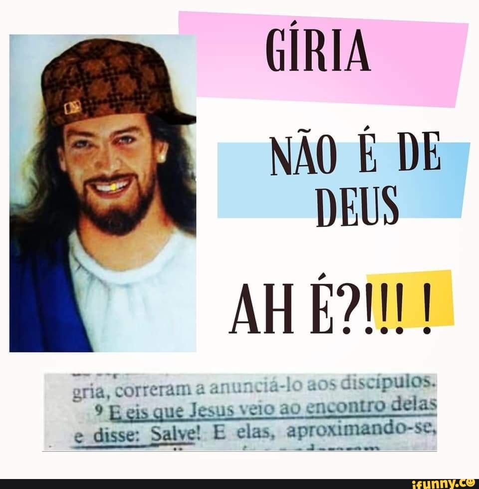 Giria memes. Best Collection of funny Giria pictures on iFunny Brazil