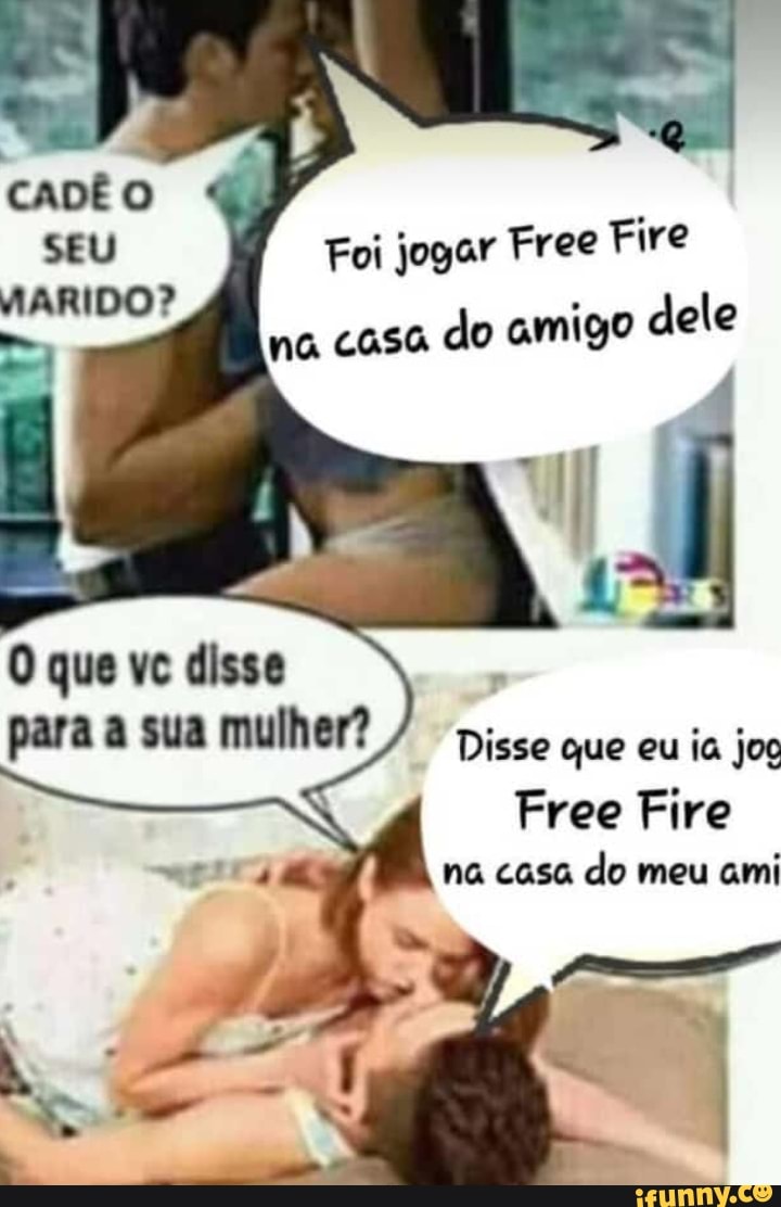 Quando você termina com sua namorada pra jogar Free Fire sem ser corno Um  pequeno preço a se pagar pela salvação - iFunny Brazil