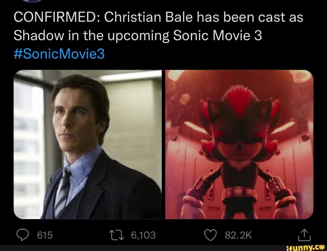 Sonic Movie 3 News @SonicMovie3N CONFIRMED: Christian Bale has been Sonic  Movie 3 #SonicMovie3 jews - cast as Shadow in the upcoming 666 307K -  iFunny Brazil