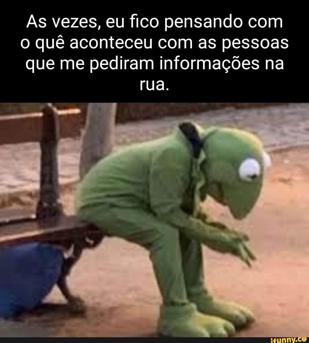 Memes da Vida ((Qmemesdavidaofe As vezes fico pensando em como