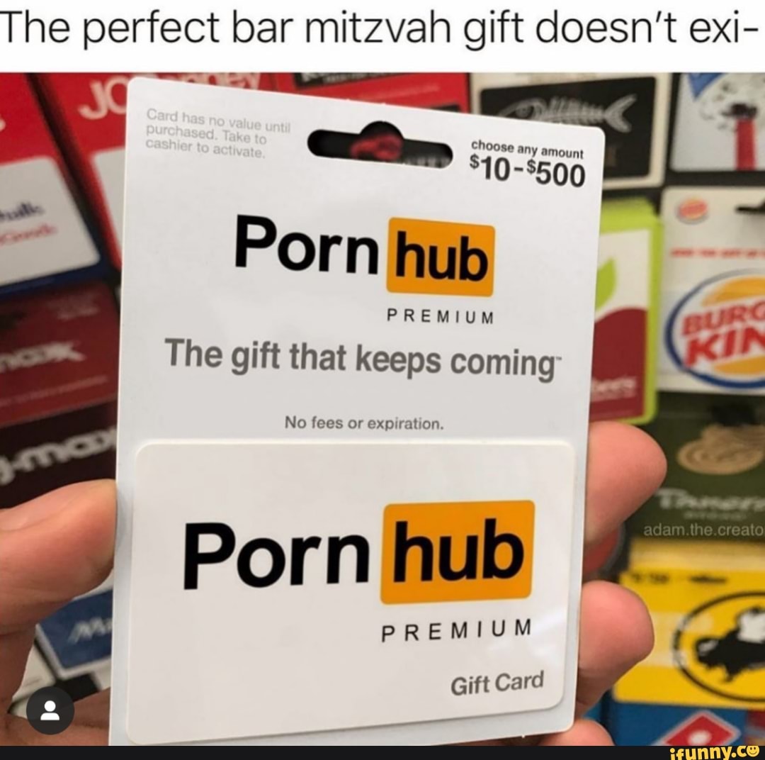 The perfect bar mitzvah gift doesn't exi- Porn hub  PREMIUM The gift that  keeps coming No Porn hub pREMIUM - iFunny Brazil
