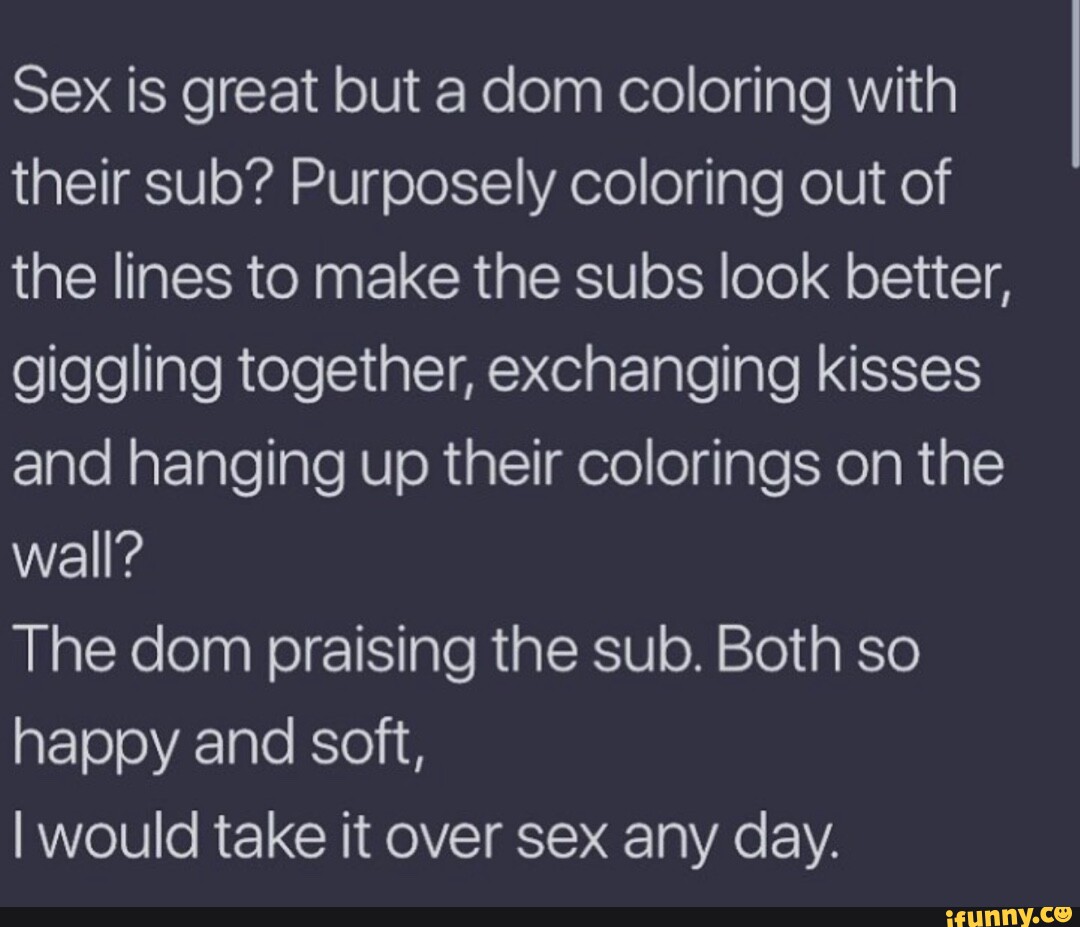 Sex is great but a dom coloring with their sub? Purposely coloring out of  the lines