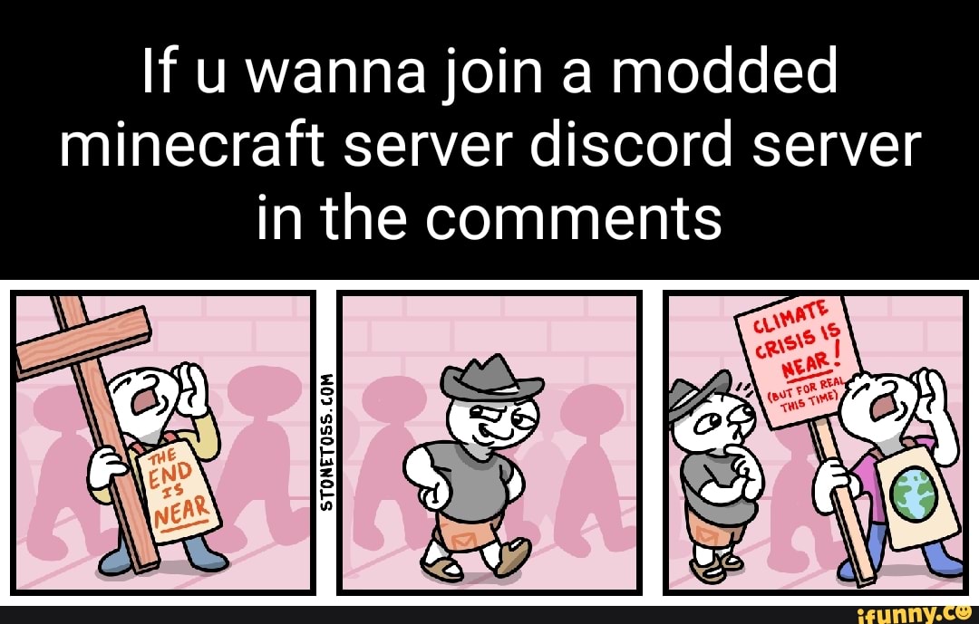 If wanna join a modded minecraft server discord server in the comments -  iFunny Brazil