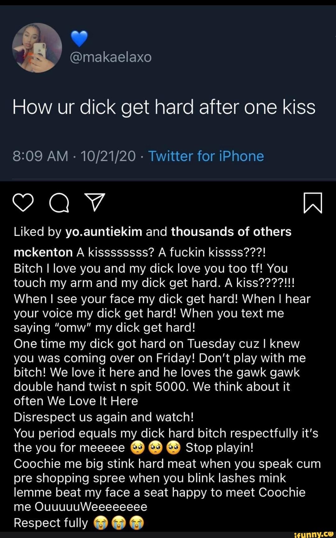 How ur dick get hard after one kiss AM - - Twitter for iPhone Liked by  yo.auntiekim