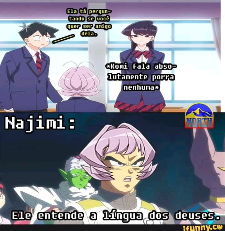 Komi fala uma frase Todo mundo: Pol, Be ão 4 4 Dubladora da komi: - iFunny  Brazil