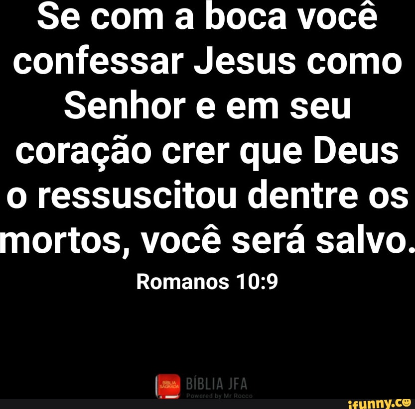 Aquele Que Confessar Com A Boca - RETOEDU
