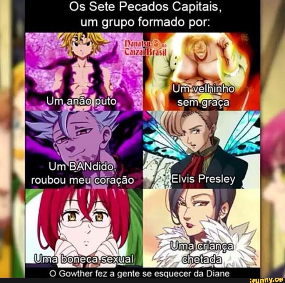 Os Sete Pecados Capitais, um grupo formado por: O Gowiher fez a ente se  es-uecer da Diane - iFunny Brazil