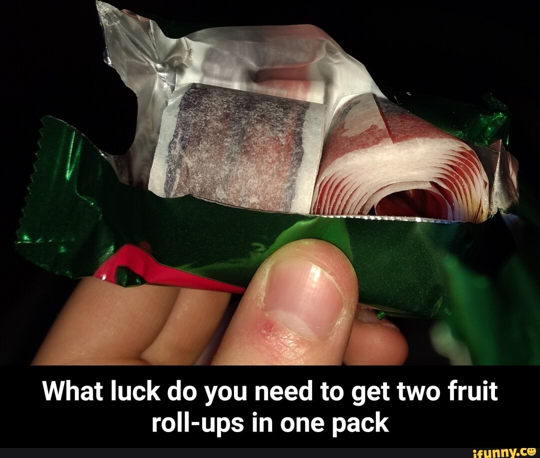 What luck do you need to get two fruit roll-ups in one pack - What luck do  you need to get two fruit roll-ups in one pack - iFunny Brazil