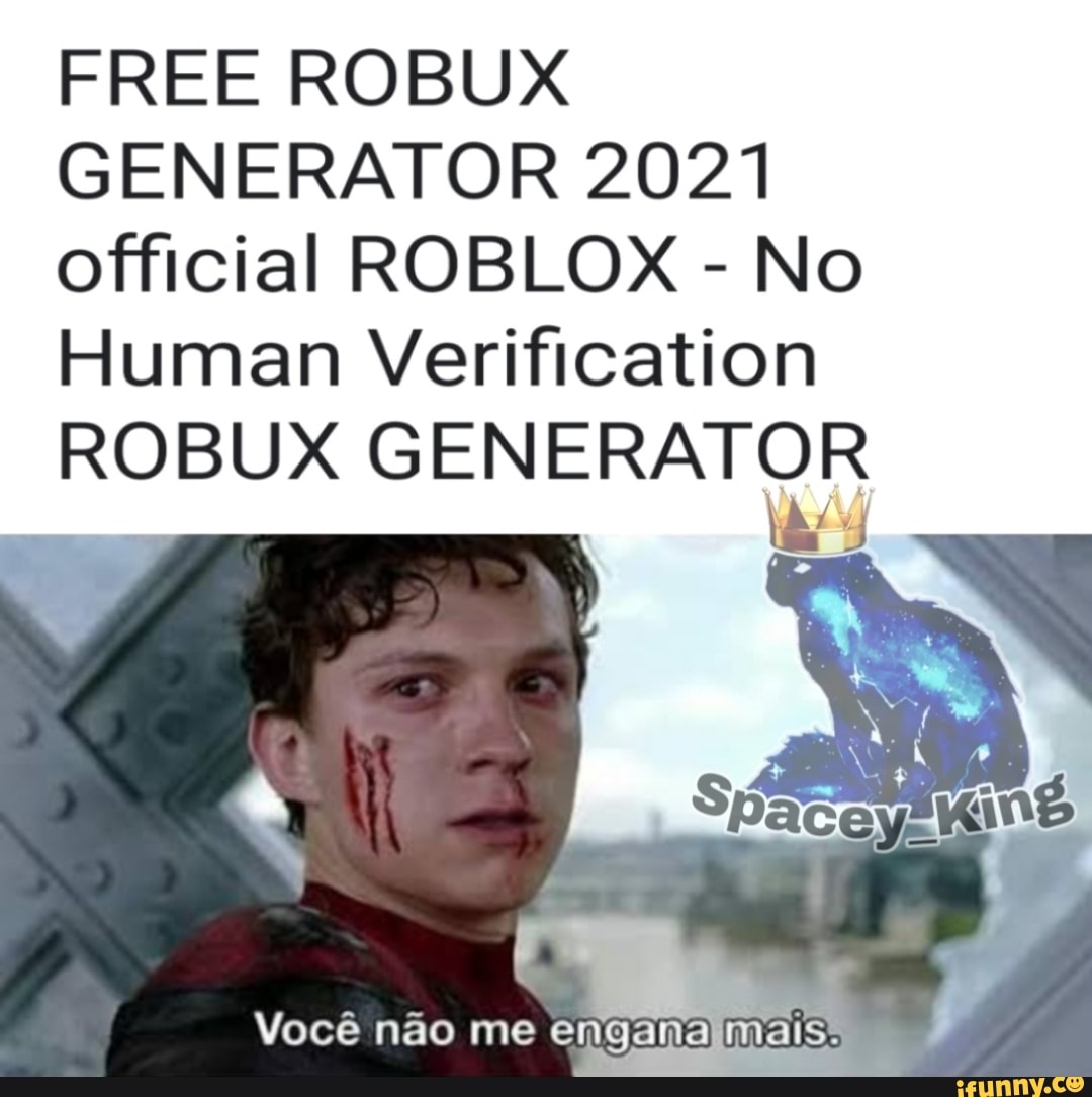 FREE ROBUX GENERATOR 2021 official ROBLOX - No Human Verification ROBUX  GENERATOR Voc nao me - iFunny Brazil