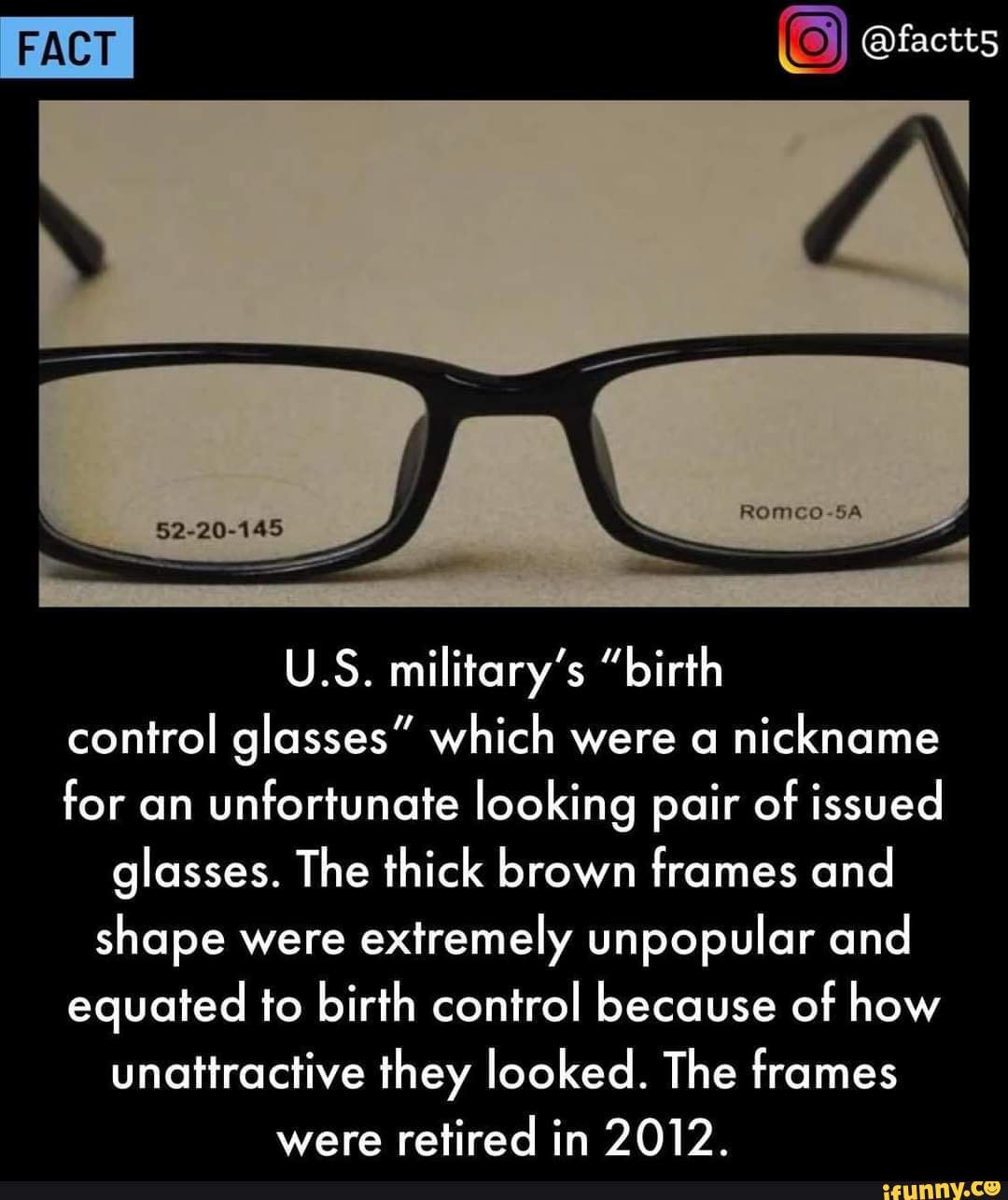 FACT @factt5 Romco-5A U.S. militarys birth control glasses which were a  nickname for an unfortunate