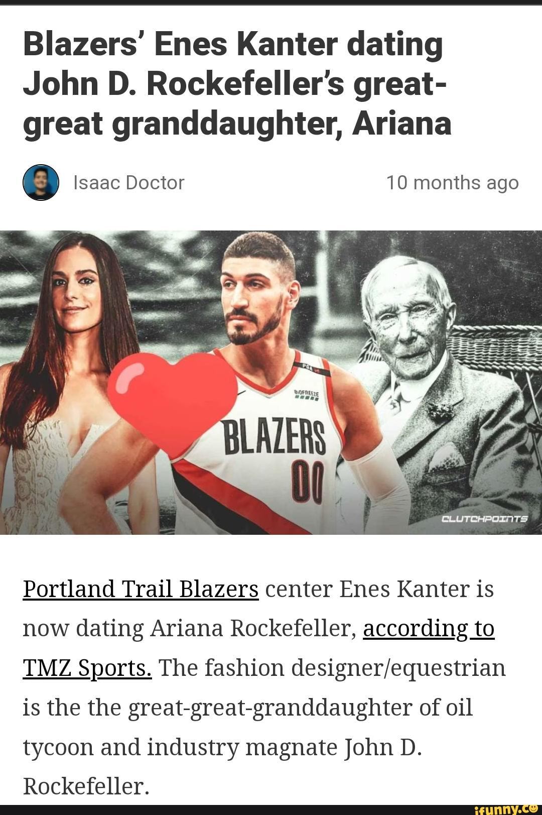 Blazers' Enes Kanter dating John D. Rockefeller's great- great  granddaughter, Ariana Isaac Doctor 10 months ago