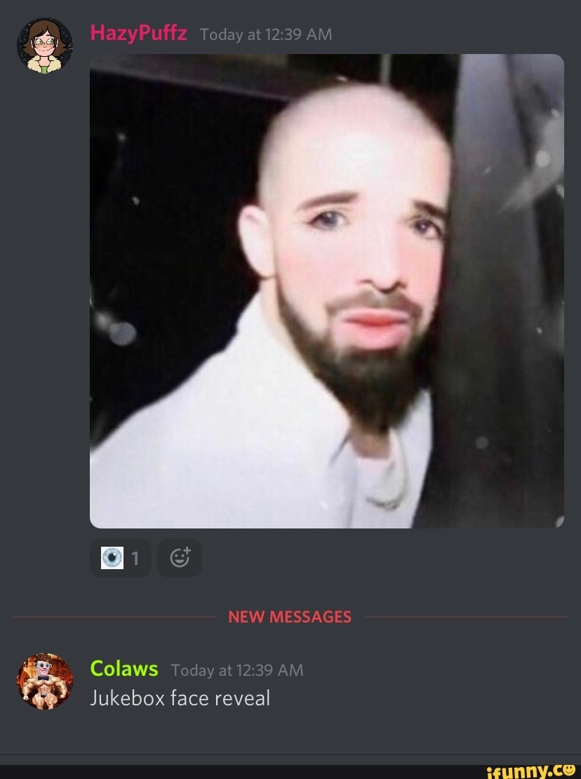 HazyPuffz NEW MESSAGES Colaws Jukebox face reveal - iFunny Brazil