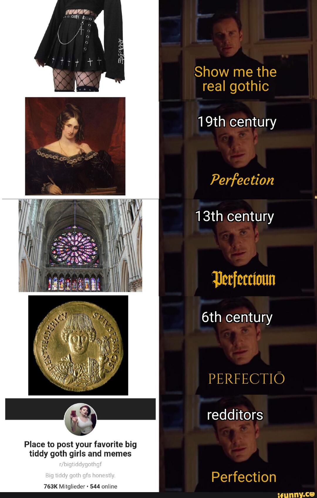 10 OT  id { Show me the real gothic 19th century Perfection 13th century  Perfeccioun century PERFECTIO redditors Place to post your favorite big  tiddy goth girls and memes Big Perfection - iFunny Brazil