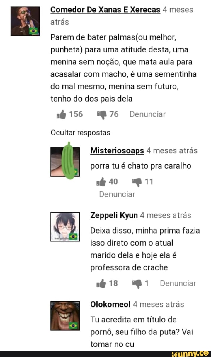 Comedor De Xanas E Xerecas 4 meses atrás Parem de bater palmas(ou melhor,  punheta) para