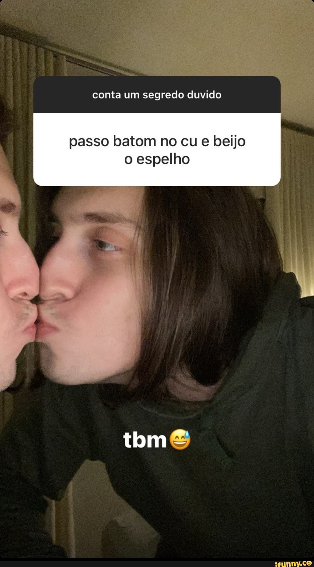 Conta um segredo duvido oo passo batom no cu e beijo o espelho - iFunny  Brazil