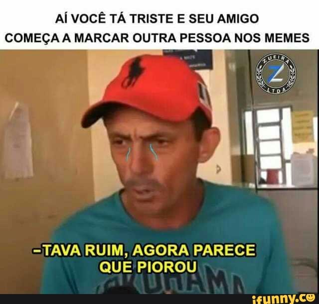 Tá ruim mas tá bom