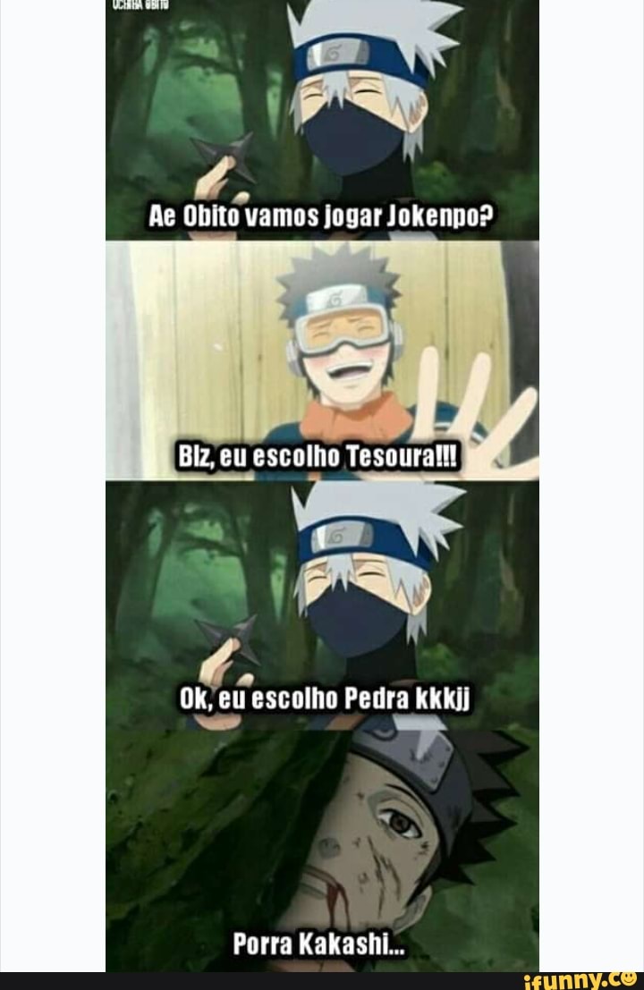 Então você é o Kakashi Senpai Sem pai, sem mãe; sem chakra Sem,porra  nenhuma) - iFunny Brazil